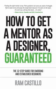 How to get a mentor as a designer, guaranteed, Castillo Ram