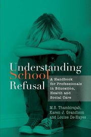 Understanding School Refusal, Thambirajah M. S.