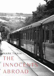 The Innocents Abroad, Twain Mark