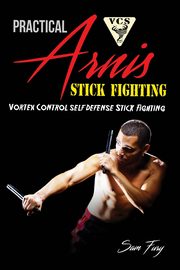 Practical Arnis Stick Fighting, Fury Sam