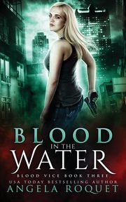 Blood in the Water, Roquet Angela