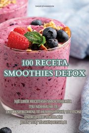 100 RECETA SMOOTHIES DETOX, DAGUR JHANNSSON