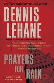 Prayers for Rain, Lehane Dennis