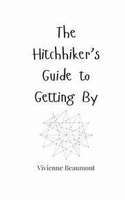 The Hitchhiker's Guide to Getting By, Beaumont Vivienne