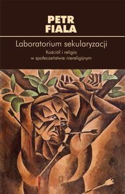 ksiazka tytu: Laboratorium sekularyzacji autor: Fiala Petr