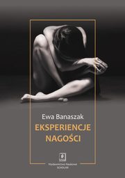 Eksperiencje nagoci, Banaszak Ewa