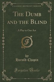 ksiazka tytu: The Dumb and the Blind autor: Chapin Harold