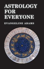 Astrology for Everyone, Adams Evangeline