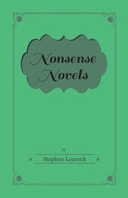 Nonsense Novels, Leacock Stephen