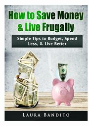 How to Save Money & Live Frugally, Bandito Laura