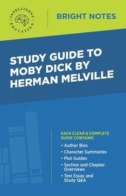 Study Guide to Moby Dick by Herman Melville, Intelligent Education