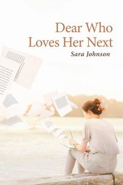 Dear Who Loves Her Next, Johnson Sara