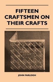 Fifteen Craftsmen On Their Crafts, Farleigh John