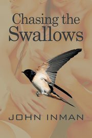 Chasing the Swallows, Inman John