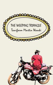 The Weeping Triangle, Wanki Taniform Martin
