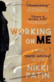 ksiazka tytu: Working on Me autor: Patin Nikki