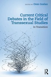 ksiazka tytu: Current Critical Debates in the Field of Transsexual Studies autor: 