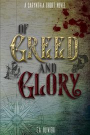 Of Greed and Glory, Olivieri E. A.