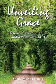 Unveiling Grace, Burnett Shana Marie