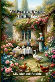 Chicken Little Jane on the Big John, Munsell Ritchie Lily