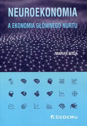 ksiazka tytu: Neuroekonomia a ekonomia gwnego nurtu autor: Noga Marian