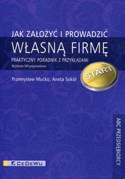 ksiazka tytu: Jak zaoy i prowadzi wasn firm autor: Muko Przemysaw, Sok Aneta