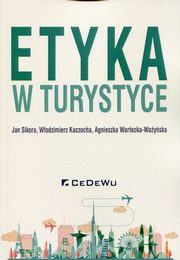 Etyka w turystyce, Sikora Jan, Kaczocha Wodzimierz, Wartecka-Wayska Agnieszka