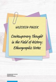 Contemporary thought in the field of history ethnographic notes, Piasek Wojciech