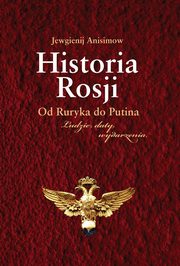 Historia Rosji Od Ruryka do Putina, Anisimow Jewgienij