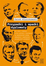 ksiazka tytu: Przypadki i wpadki dyplomaty autor: Kluczkowski Jacek