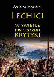 ksiazka tytu: Lechici w wietle historycznej krytyki autor: Maecki Antoni