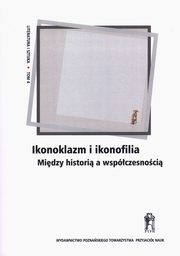 ksiazka tytu: Ikonoklazm i ikonofilia autor: 