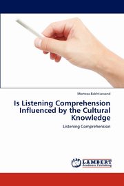 Is Listening Comprehension Influenced by the Cultural Knowledge, Bakhtiarvand Morteza