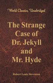 The Strange Case Of Dr. Jekyll And Mr. Hyde, Stevenson Robert Louis