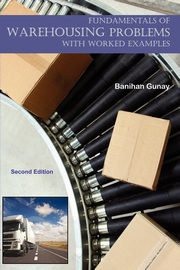 Fundamentals of Warehousing - With Worked Examples, Gunay Banihan