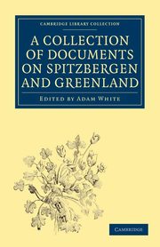 A   Collection of Documents on Spitzbergen and Greenland, Martens F.
