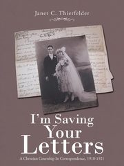 I'm Saving Your Letters, Thierfelder Janet C.