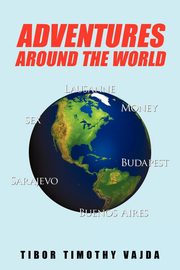 Adventures Around the World, Vajda Tibor Timothy