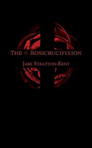 The Rosicrucifixion, Stratton-Kent Jake