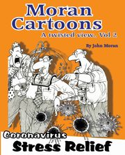 Moran Cartoons, A Twisted View Vol.2, Moran John