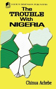 The Trouble with Nigeria, Achebe Chinua