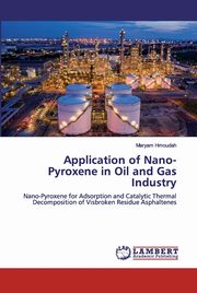 Application of Nano-Pyroxene in Oil and Gas Industry, Hmoudah Maryam