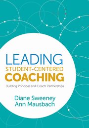 Leading Student-Centered Coaching, Sweeney Diane