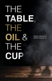 The Table, The Oil, and The Cup, Zamora Joey