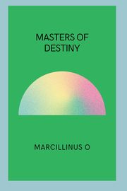 Masters of Destiny, O Marcillinus