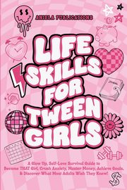 Life Skills For Tween Girls, Publications Aniela