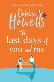 The Last Days of You and Me, Howells Debbie