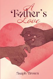 A Father's Love, Brown Asaph