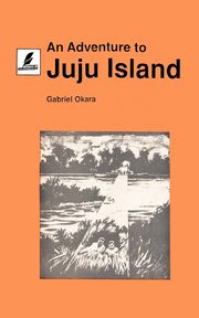 An Adventure to Juju Island, Okara Gabriel