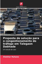 Proposta de solu?o para o congestionamento do trfego em Talegaon Dabhade, Rahane Shekhar